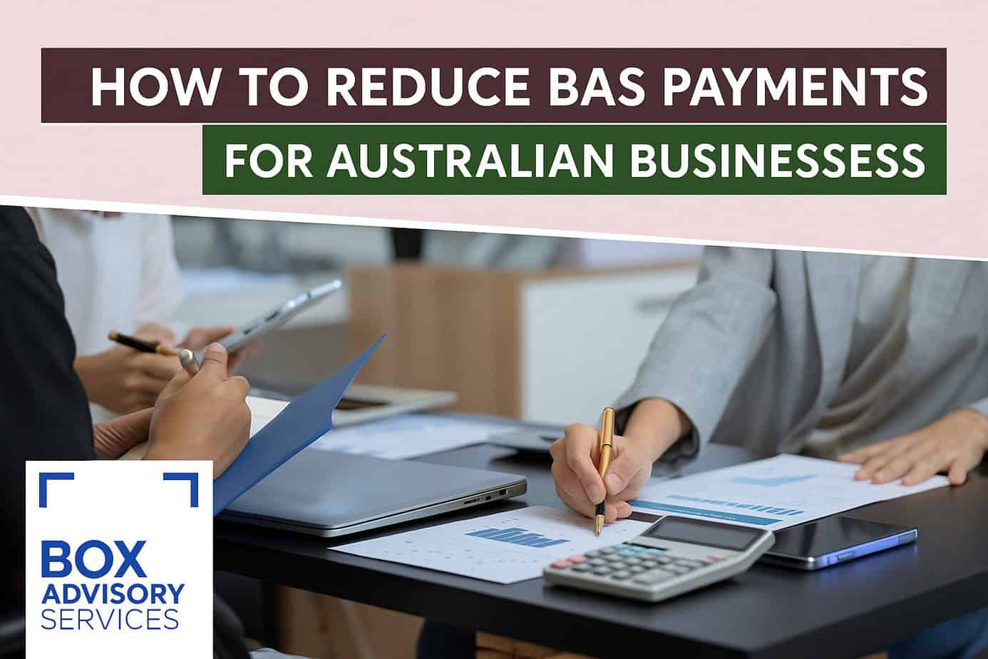 How to reduce BAS payments header image